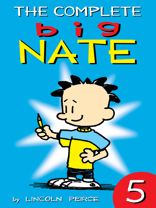 Title details for The Complete Big Nate, Volume 5 by Lincoln Peirce - Wait list